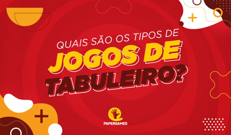 Quais São Os Tipos De Jogos De Tabuleiro? - PaperGames